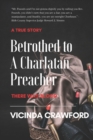 Image for Betrothed to A Charlatan Preacher : There was Blood