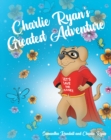 Image for Charlie Ryan&#39;s Greatest Adventure