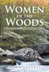 Image for Women of the Woods: The Hunting Life of Lauwanna Woodruff and Druzilla Glenn