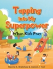 Image for Tapping Into My Superpower When Kids Pray
