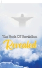 Image for The Book Of Revelation Revealed