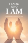 Image for I Know Who I AM: Understanding Who You Are in Christ