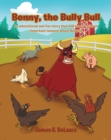 Image for Benny, the Bully Bull: An educational and fun story that will teach children an important lesson about Bullying