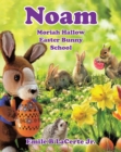 Image for Noam Moriah Hallow: Easter Bunny School