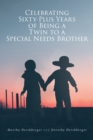 Image for Celebrating Sixty-Plus Years of Being a Twin to a Special Needs Brother