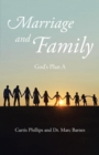 Image for Marriage and Family : God&#39;s Plan A: God&#39;s Plan A