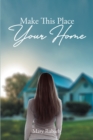 Image for Make This Place Your Home