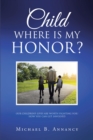 Image for Child Where is My Honor?