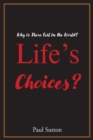 Image for Life&#39;s Choices?: Why Is There Evil in the World?