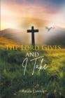 Image for Lord Gives and I Take
