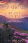 Image for Words of Wisdom From a Christian Mentor: Practical, Real-Life, and Holistic Advice for the Graduate Transitioning into Adulthood