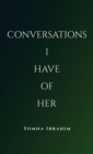 Image for Conversations I Have of Her