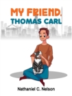 Image for My friend, Thomas Carl
