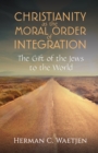 Image for Christianity as the Moral Order of Integration