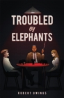 Image for Troubled by elephants