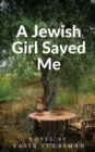 Image for A Jewish Girl Saved Me