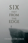 Image for Six feet from the edge