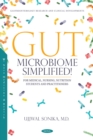 Image for Gut Microbiome: Simplified! (For Medical, Nursing, Nutrition Students and Practitioners)