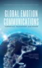 Image for Global Emotion Communications: Narratives, Technology, and Power