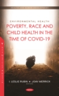 Image for Environmental Health: Poverty, Race and Child Health in the Time of COVID-19