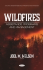 Image for Wildfires: Assistance Programs and Management