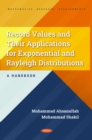 Image for Record Values and Their Applications for Exponential and Rayleigh Distributions - A Handbook