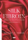 Image for Silk Fibroin: Advances in Applications and Research