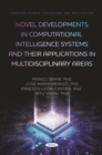 Image for Novel Developments in Computational Intelligence Systems and Their Applications in Multidisciplinary Areas