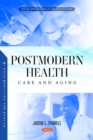 Image for Postmodern Health, Care and Aging