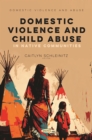 Image for Domestic Violence and Child Abuse in Native Communities