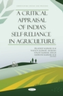 Image for A Critical Appraisal of India&#39;s Self-Reliance in Agriculture