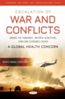 Image for Escalation of War and Conflicts Among the Pandemic, Natural Disasters, Food and Economic Crises: A Global Health Concern