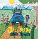 Image for Jay and the Old Big Blue Truck
