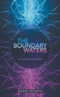 Image for The Boundary Waters : A Quantum Opera