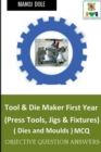 Image for Tool &amp; Die Maker First Year (Press Tools, Jigs &amp; Fixtures) Dies &amp; Moulds MCQ