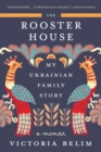 Image for The Rooster House: My Ukrainian Family Story, A Memoir