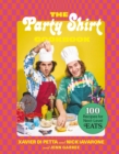 Image for Party Shirt Cookbook: 100 Recipes for Next-Level Eats