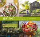Image for Gather: Casual Cooking from Wine Country Gardens