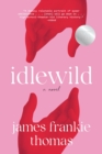 Image for Idlewild: A Novel