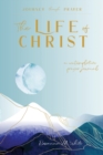 Image for The Life of Christ (II) : A Contemplative Prayer Journal