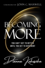 Image for Becoming More: You Can&#39;t Get to Better Until You Get to Different