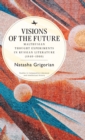 Image for Visions of the Future: Malthusian Thought Experiments in Russian Literature (1840-1960)