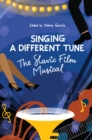 Image for &quot;Singing a different tune&quot;: the Slavic film musical in a transnational context