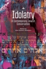 Image for Idolatry : A Contemporary Jewish Conversation