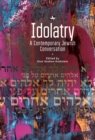 Image for Idolatry: a contemporary Jewish conversation