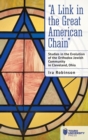 Image for “A Link in the Great American Chain&quot; : Studies in the Evolution of the Orthodox Jewish Community in Cleveland, Ohio
