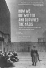Image for How We Outwitted and Survived the Nazis : The true story of the Holocaust rescuers, Zofia Sterner and her family