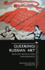Image for Queer(ing) Russian art: realism, revolution, performance