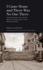 Image for I Came Home and There Was No One There : Conversations and Stories about the Uprising in the Warsaw Ghetto