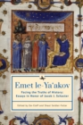 Image for Emet le-Ya&#39;akov: Facing the Truths of History: Essays in Honor of Jacob J. Schacter